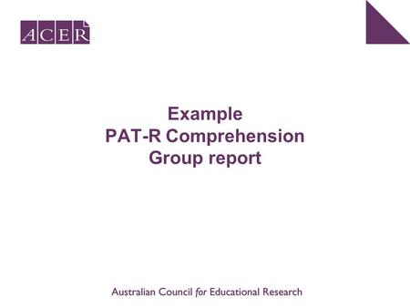 Example PAT-R Comprehension Group report. PAT-R Comprehension Group report Data can be sorted by icon, name, username or score Data can be sorted by row.