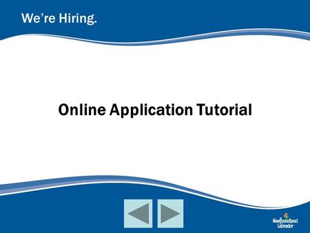 Online Application Tutorial We’re Hiring.. Register for a new account and take the first step towards and exciting career in the Public Service! Your.