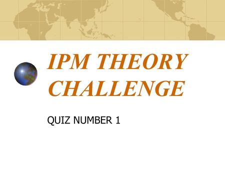 IPM THEORY CHALLENGE QUIZ NUMBER 1. Q1 - We are able to place organisations into which of the following categories based on their prime purpose A.Profit.