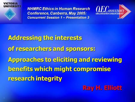 1 Addressing the interests of researchers and sponsors: Approaches to eliciting and reviewing benefits which might compromise research integrity Ray H.