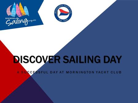 DISCOVER SAILING DAY A SUCCESSFUL DAY AT MORNINGTON YACHT CLUB.