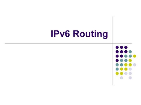 IPv6 Routing.