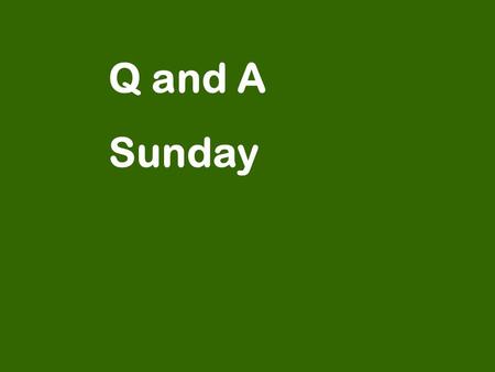 Q and A Sunday. Q: If I was bad but I believe in God, would I still go to heaven?