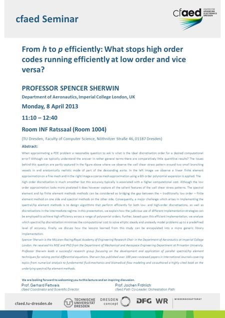 Cfaed Seminar From h to p efficiently: What stops high order codes running efficiently at low order and vice versa? PROFESSOR SPENCER SHERWIN Department.