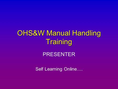 OHS&W Manual Handling Training