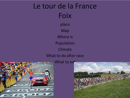 Le tour de la France Foix place Map Where is Population Climate What to do after race What to eat.