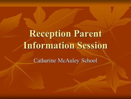 Reception Parent Information Session Catherine McAuley School.