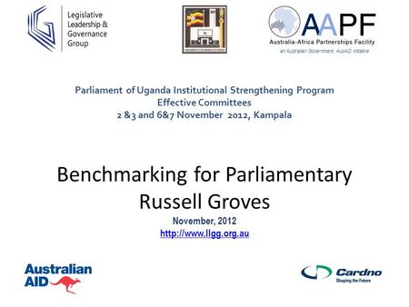 Benchmarking for Parliamentary Russell Groves November, 2012   an Australian Government, AusAID initiative.