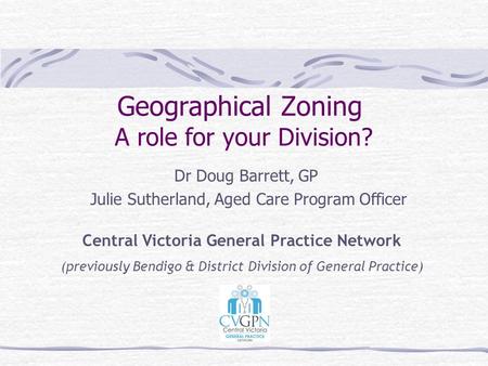 Geographical Zoning A role for your Division?