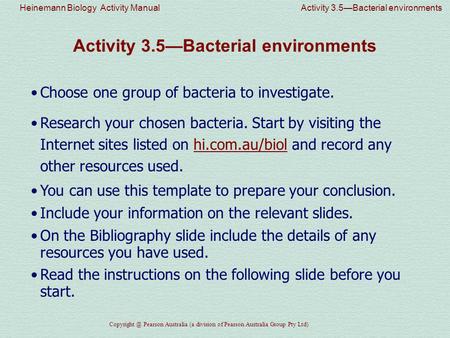 Heinemann Biology Activity Manual Activity 3.5—Bacterial environments Pearson Australia (a division of Pearson Australia Group Pty Ltd) Activity.