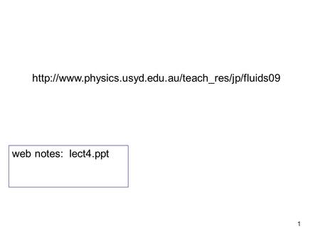 Http://www.physics.usyd.edu.au/teach_res/jp/fluids09 web notes: lect4.ppt.