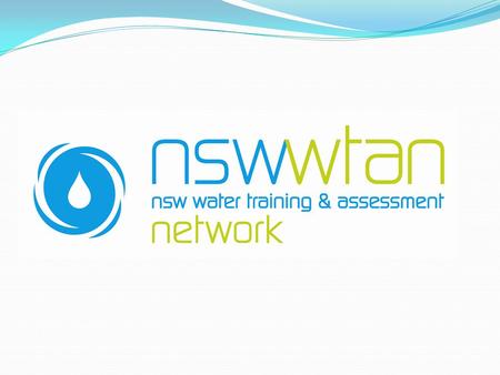 Purpose of the Network To increase the capacity of the water industry to provide high quality training and assessment for its workforce How? By increasing.