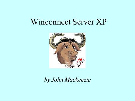 Winconnect Server XP by John Mackenzie. What is Winconnect Server XP WinConnect Server XP is software for installation onto Windows XP Pro, which transforms.