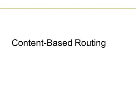 Content-Based Routing