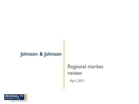 Johnson & Johnson Regional market review April 2011.