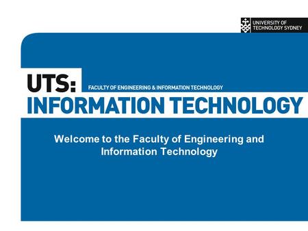 Welcome to the Faculty of Engineering and Information Technology.