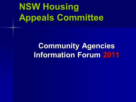 NSW Housing Appeals Committee Community Agencies Information Forum 2011.