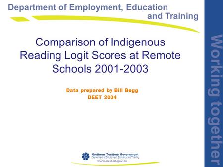 Department of Employment, Education and Training Working together Northern Territory Government Department of Employment, Education and Training www.deet.nt.gov.au.