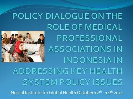 Nossal Institute for Global Health October 12 th - 14 th 2011.