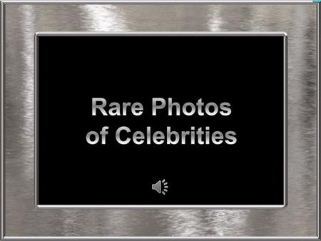 Rare Photos of Celebrities.