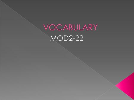 VOCABULARY MOD2-22.