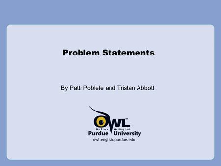 Problem Statements By Patti Poblete and Tristan Abbott.