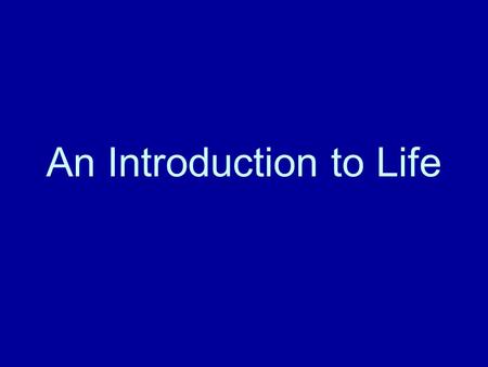 An Introduction to Life
