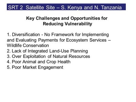 Key Challenges and Opportunities for Reducing Vulnerability 1.Diversification - No Framework for Implementing and Evaluating Payments for Ecosystem Services.