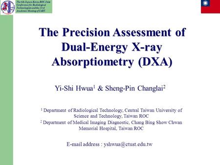 Yi-Shi Hwua 1 & Sheng-Pin Changlai 2 1 Department of Radiological Technology, Central Taiwan University of Science and Technology, Taiwan ROC 2 Department.