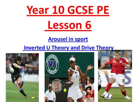 Arousel in sport Inverted U Theory and Drive Theory