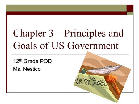 Chapter 3 – Principles and Goals of US Government