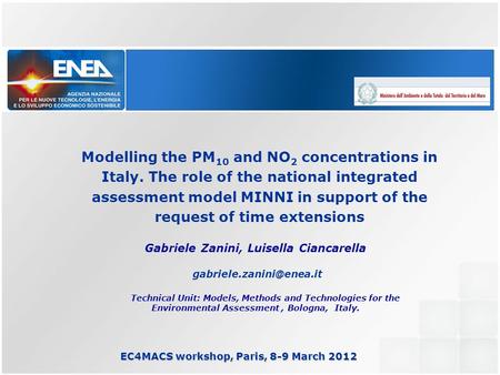 EC4MACS workshop, Paris, 8-9 March 2012 Gabriele Zanini, Luisella Ciancarella Technical Unit: Models, Methods and Technologies.