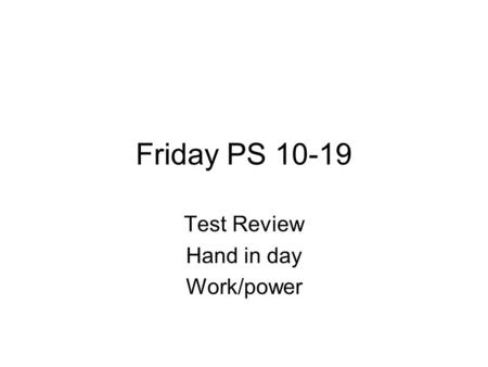 Test Review Hand in day Work/power