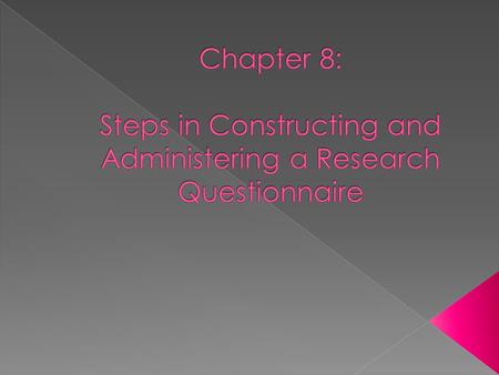  1. Defining research objectives  2. Selecting a sample  3. Designing the questionnaire format  4. Pretesting the questionnaire  5. Pre-contacting.