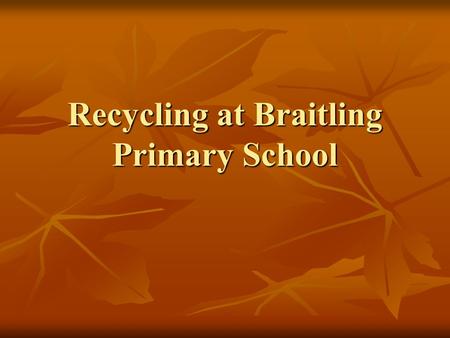 Recycling at Braitling Primary School. We collected cans from the school yard, playground, home and street.