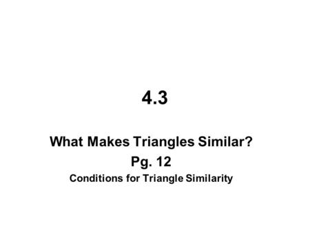 What Makes Triangles Similar? Conditions for Triangle Similarity