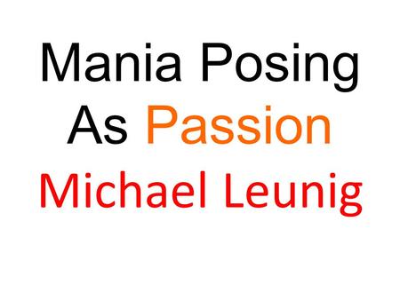 Mania Posing As Passion Michael Leunig