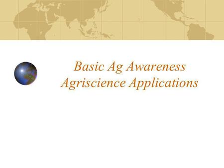 Basic Ag Awareness Agriscience Applications