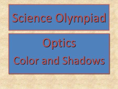 Science Olympiad Optics Color and Shadows.