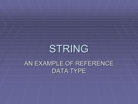 STRING AN EXAMPLE OF REFERENCE DATA TYPE. 2 Primitive Data Types  The eight Java primitive data types are:  byte  short  int  long  float  double.