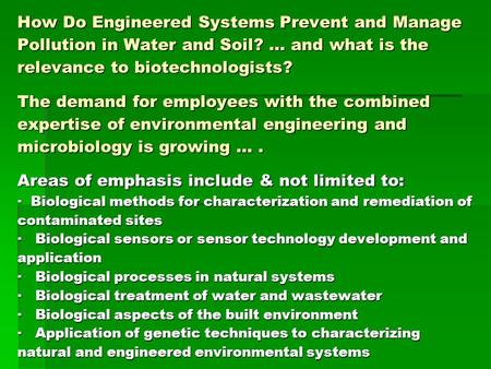 How Do Engineered Systems Prevent and Manage Pollution in Water and Soil? … and what is the relevance to biotechnologists? The demand for employees with.
