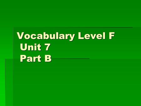 Vocabulary Level F Unit 7 Part B. infractionredoubtable mitigatereprove pillagerestitution pratestalwart punctiliousvulnerable.