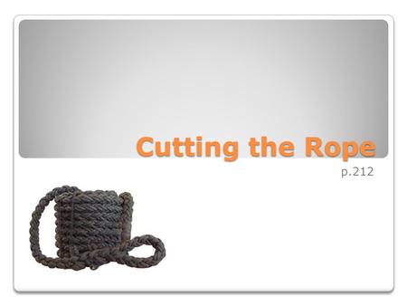 Cutting the Rope p.212.