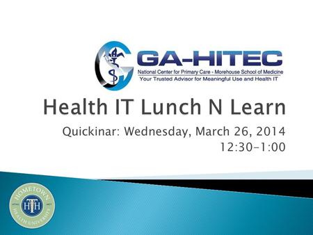 Quickinar: Wednesday, March 26, 2014 12:30-1:00. Welcome T arget Audience: Eligible Professionals Presentation: PRIVACY and SECURITY for Meaningful Use.