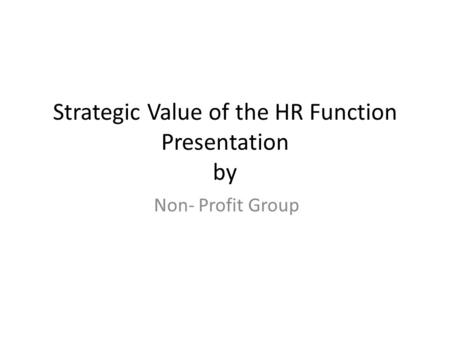 Strategic Value of the HR Function Presentation by