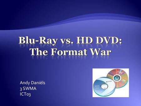 Andy Daniëls 3 SWMA ICT03. Introduction History Technical Comparison Companies Security Why Blu-ray is On the Rise? Television: HD vs. Standard Conclusion.