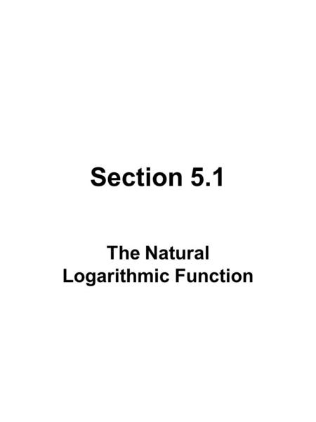 The Natural Logarithmic Function