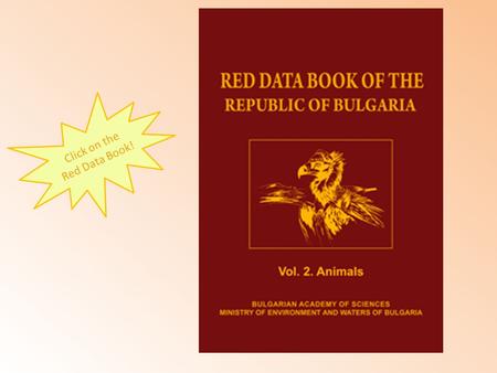 Click on the Red Data Book!. Menu The Eastern Imperial EagleBlack StorkDalmatian PelicanBats The Griffon VultureEuropean ground squirrel Eurasian Collared.