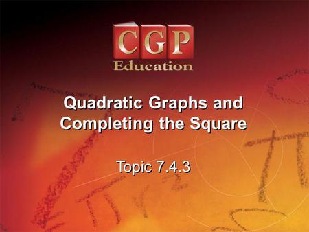 Quadratic Graphs and Completing the Square