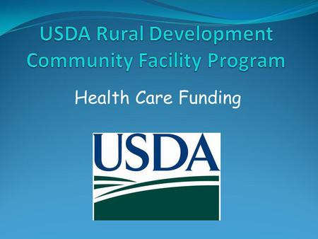 Health Care Funding. What Is An Essential Community Facility? Provides an essential service to the local community – the service must be a function customarily.